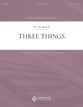 Three Things SATB choral sheet music cover